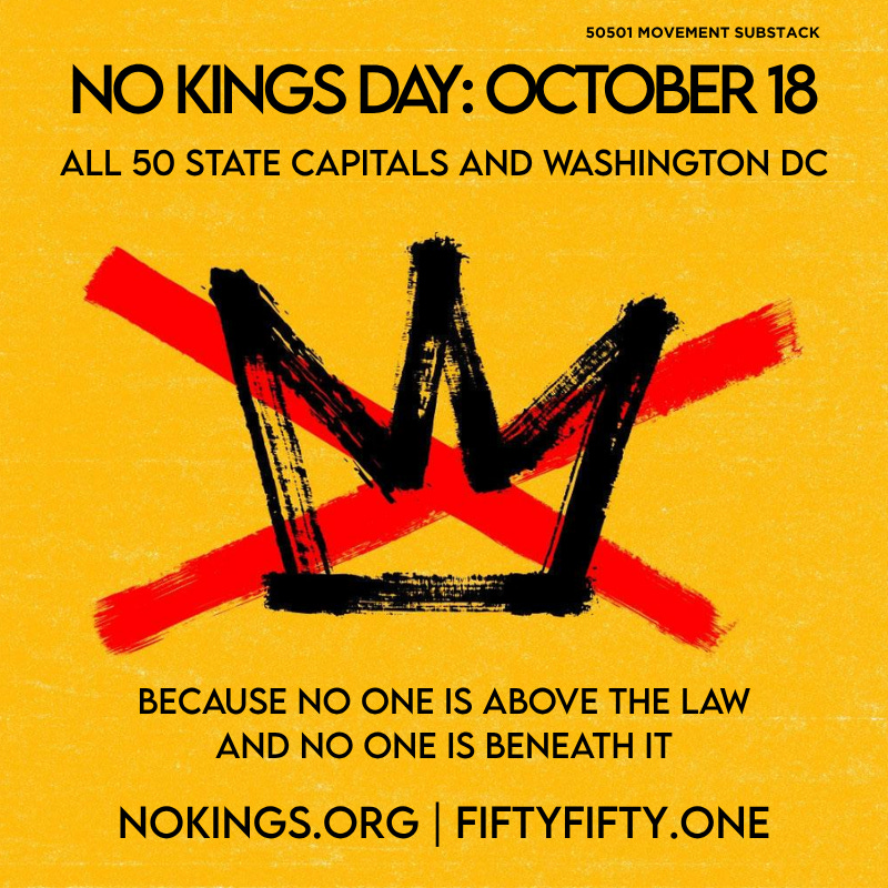 No Kings Day October 18, 2025 protest information. Events at all 50 state capitals and Washington DC. 
