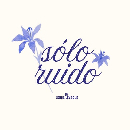 sólo ruido by sonia leveque