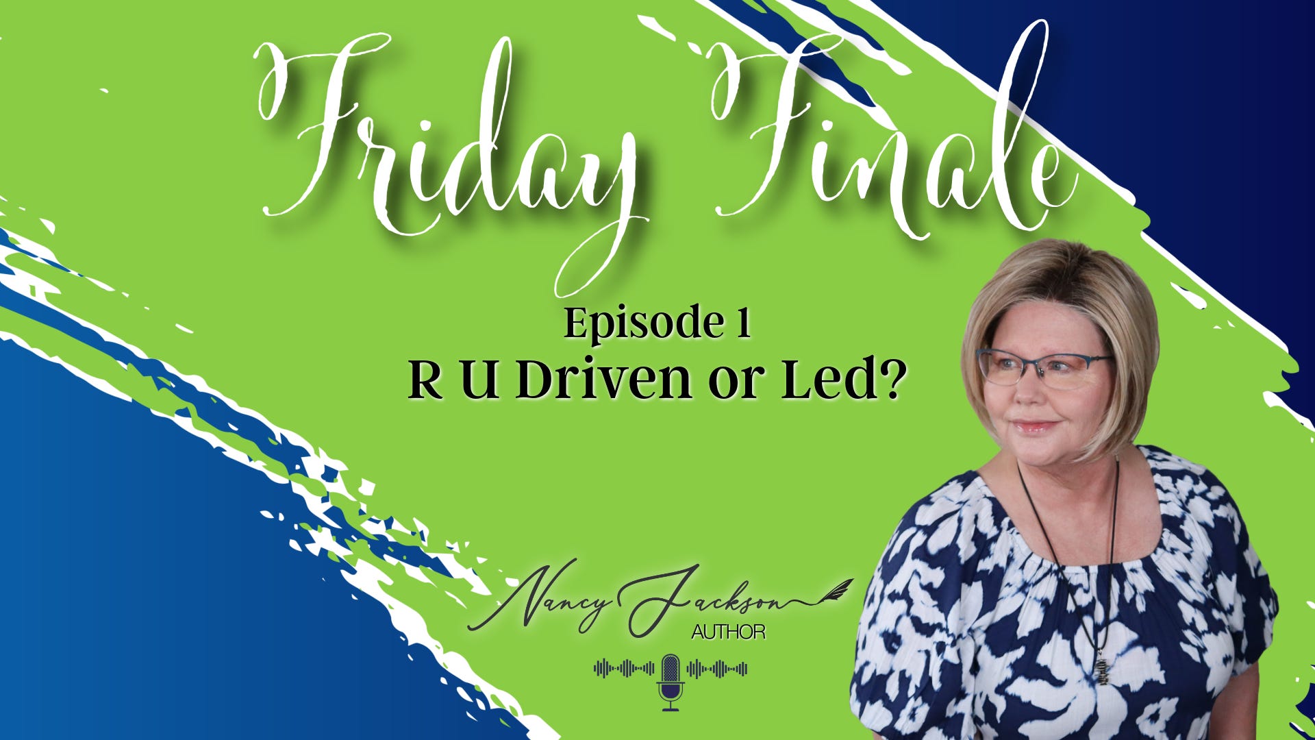 RU Driven or Led | Friday Finale - Episode 1