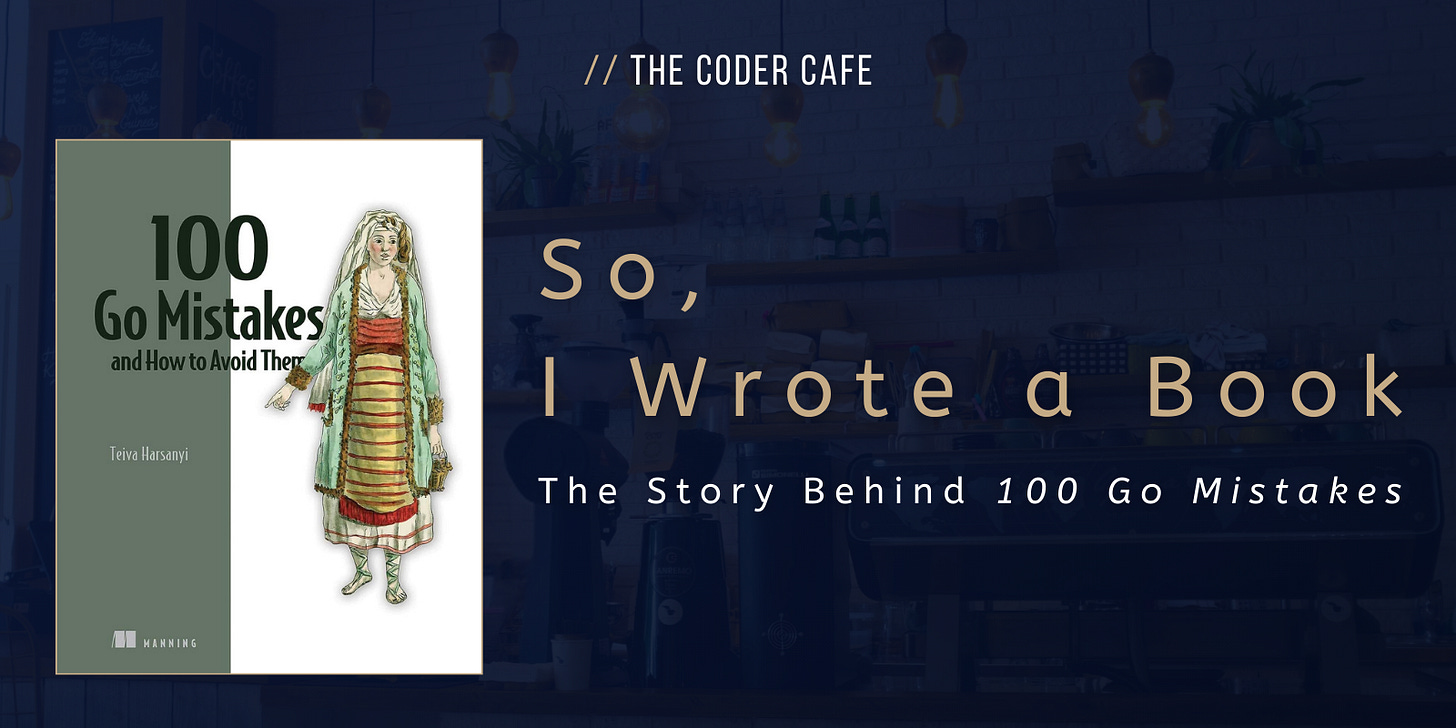 So, I wrote a book: The Story Behind 100 Go Mistakes.