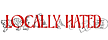 Locally Hated