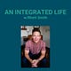 AN INTEGRATED LIFE