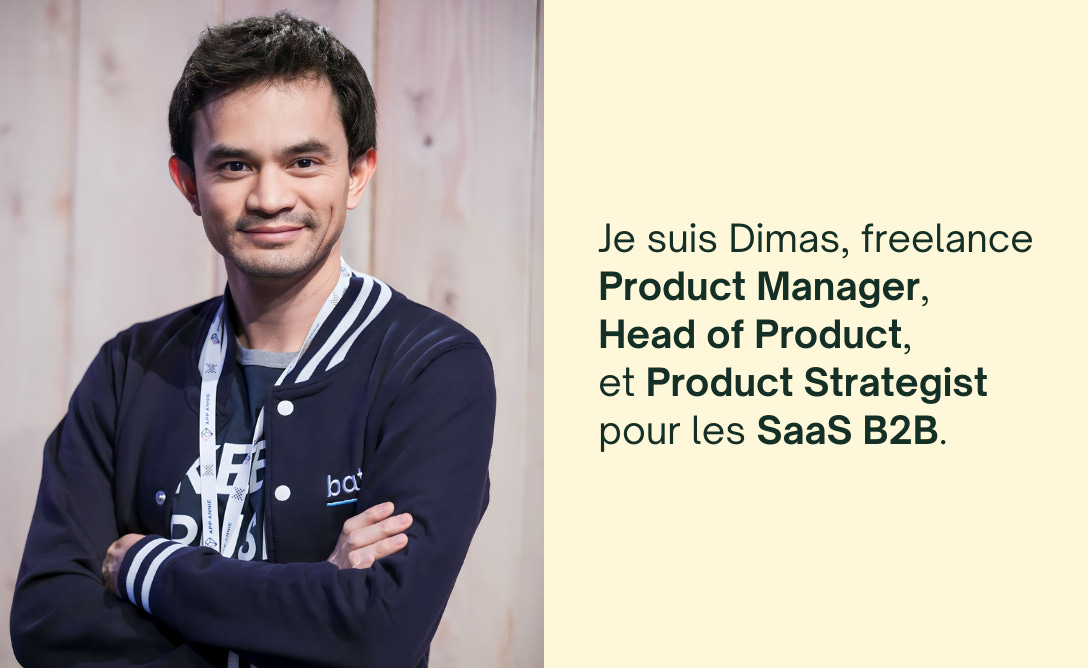Dimas Azis - Freelance Product Manager - Head of Product - Product Strategist - SaaS B2B