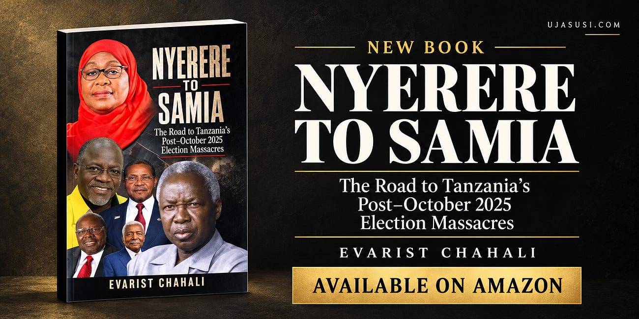 New Book: NYERERE TO SAMIA — The Road to Tanzania’s Post–October 2025 Election Massacres