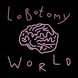 Lobotomy World