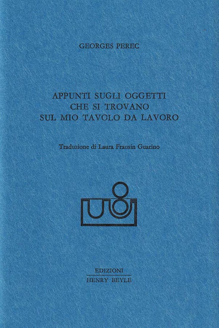 Georges Perec, (1985), Appunti sugli oggetti che si trovano sul mio tavolo da lavoro, Laura Frausin Guarino, «Quaderni di prosa e di invenzione», Volume LXXXI, Edizioni Henry Beyle, Milano, 2023