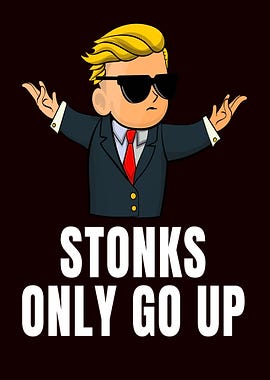 Stonks only go up Quote