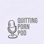 Quitting Porn Pod