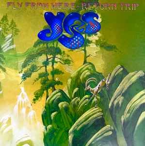 Yes - Fly From Here - Return Trip | Releases | Discogs