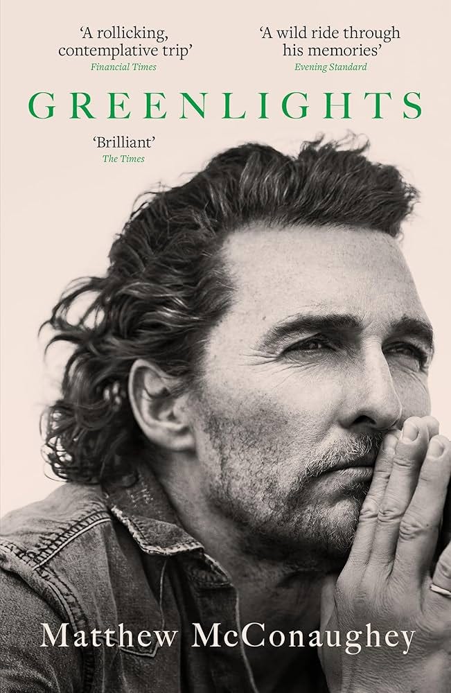 Greenlights: Raucous stories and outlaw wisdom from the Academy  Award-winning actor eBook : McConaughey, Matthew: Amazon.co.uk: Kindle Store