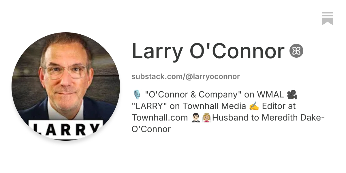 Larry O'Connor | Substack