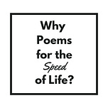 Poems for the Speed of Life