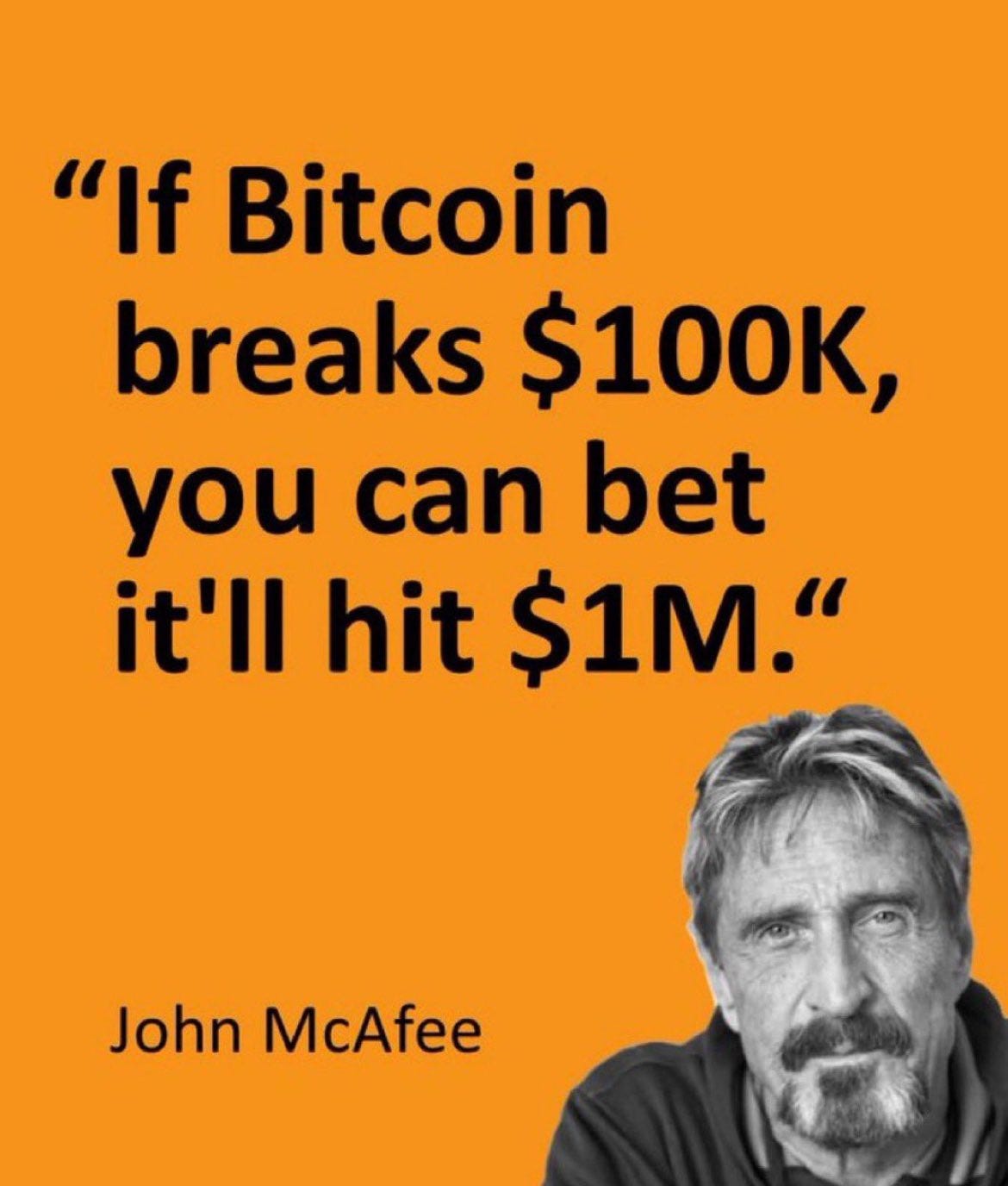 Vivek⚡️ on X: "“If #Bitcoin breaks $100K, you can bet it will hit $1  million.” 🚀 - John McAfee WHAT A LEGEND! https://t.co/clGGnfhoL0" / X