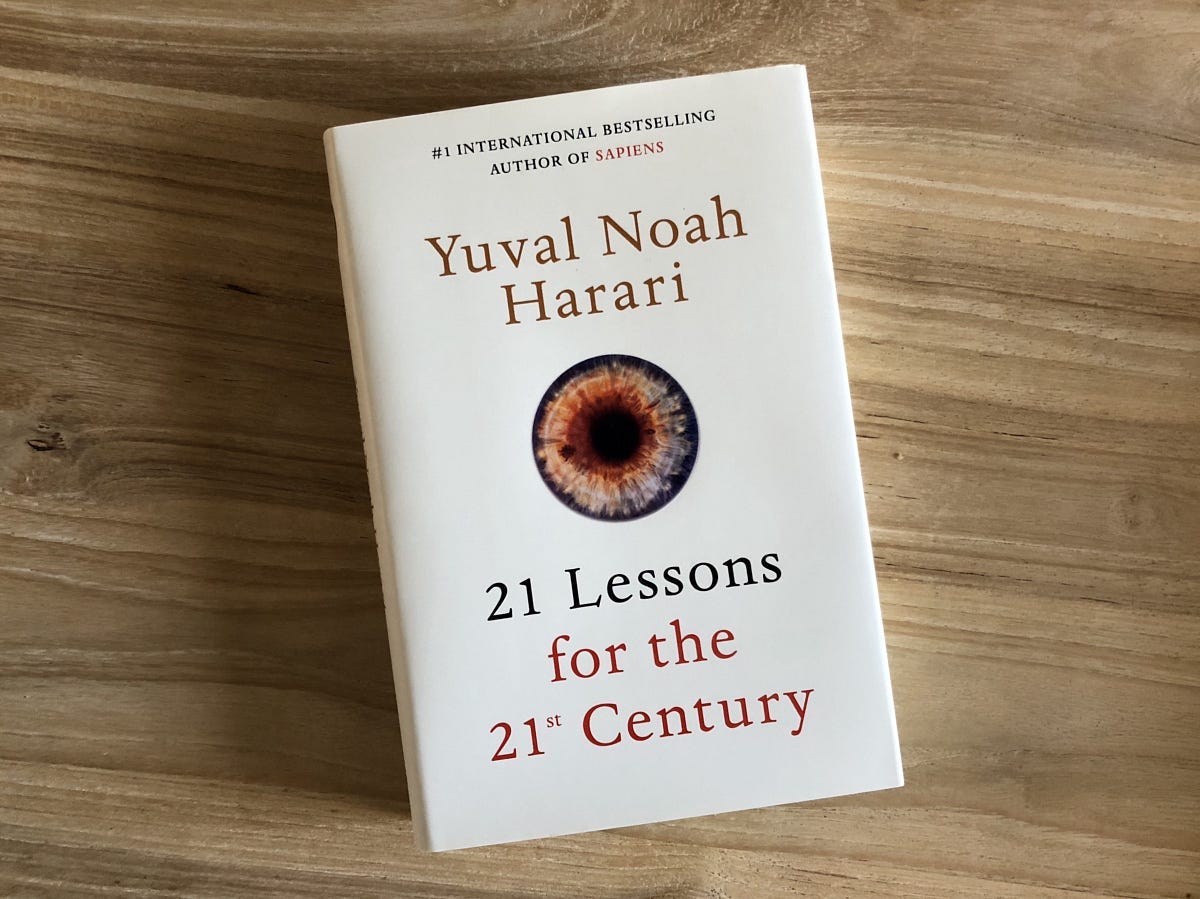 Book Review: 21 Lessons For The 21st Century By Yuval Noah Harari | by  Nithesh | Medium