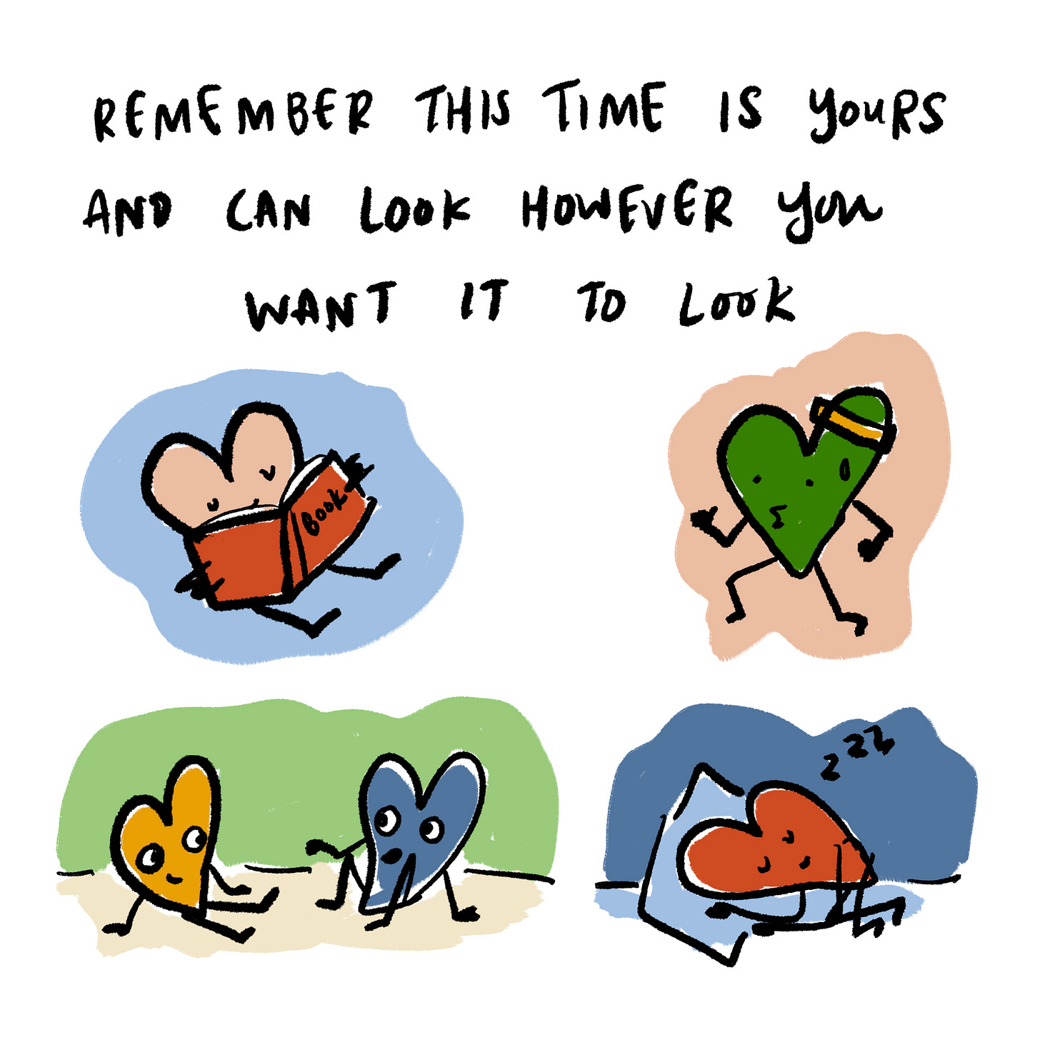 This time can look like whatever you want it to look like. 