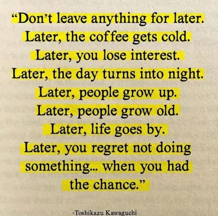 Maybe "later" isn't the best time...