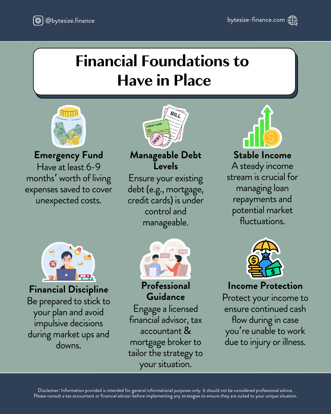 Financial Foundations to Have in Place  Before you dive into debt recycling, make sure you’ve got these basics covered:  a. Emergency Fund Keep at least 6-9 months’ worth of living expenses saved up. This is your safety net in case something unexpected happens.  b. Manageable Existing Debt Your current debts (like your home loan or credit cards) should be under control. Taking on extra debt without a plan can lead to stress.  c. Stable Income A reliable source of income is key to keeping up with repayments and handling market ups and downs.  d. Discipline Stick to your financial plan and don’t let emotions or impulsive decisions get in the way.  e. Professional Advice Talk to a licensed financial adviser or mortgage broker to make sure this strategy suits your situation.  f. Protect Your Income Consider income protection insurance to cover your expenses if you can’t work because of illness or injury for a longer time. Income Protection insurance typically has a waiting period (can be up to 90 days), so you may have to rely on your emergency fund until the waiting period is finished before the benefit kicks in.