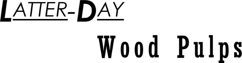 Latter-Day Wood Pulps