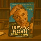 Born a Crime by Trevor Noah: Book Summary & Notes
