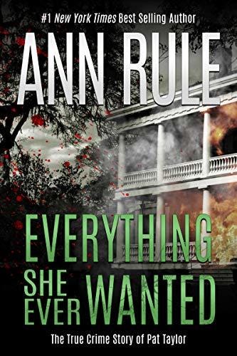 Everything She Ever Wanted by Ann Rule | Goodreads
