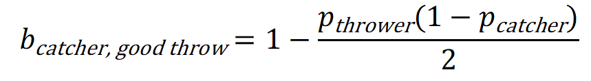b_catcherGoodThrow = 1 - p_thrower (1 - p_catcher) / 2