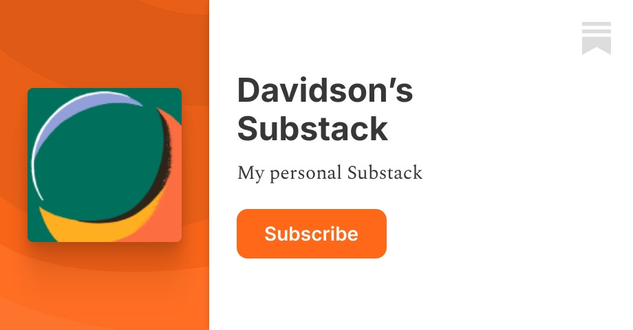 Davidson’s Substack | Substack