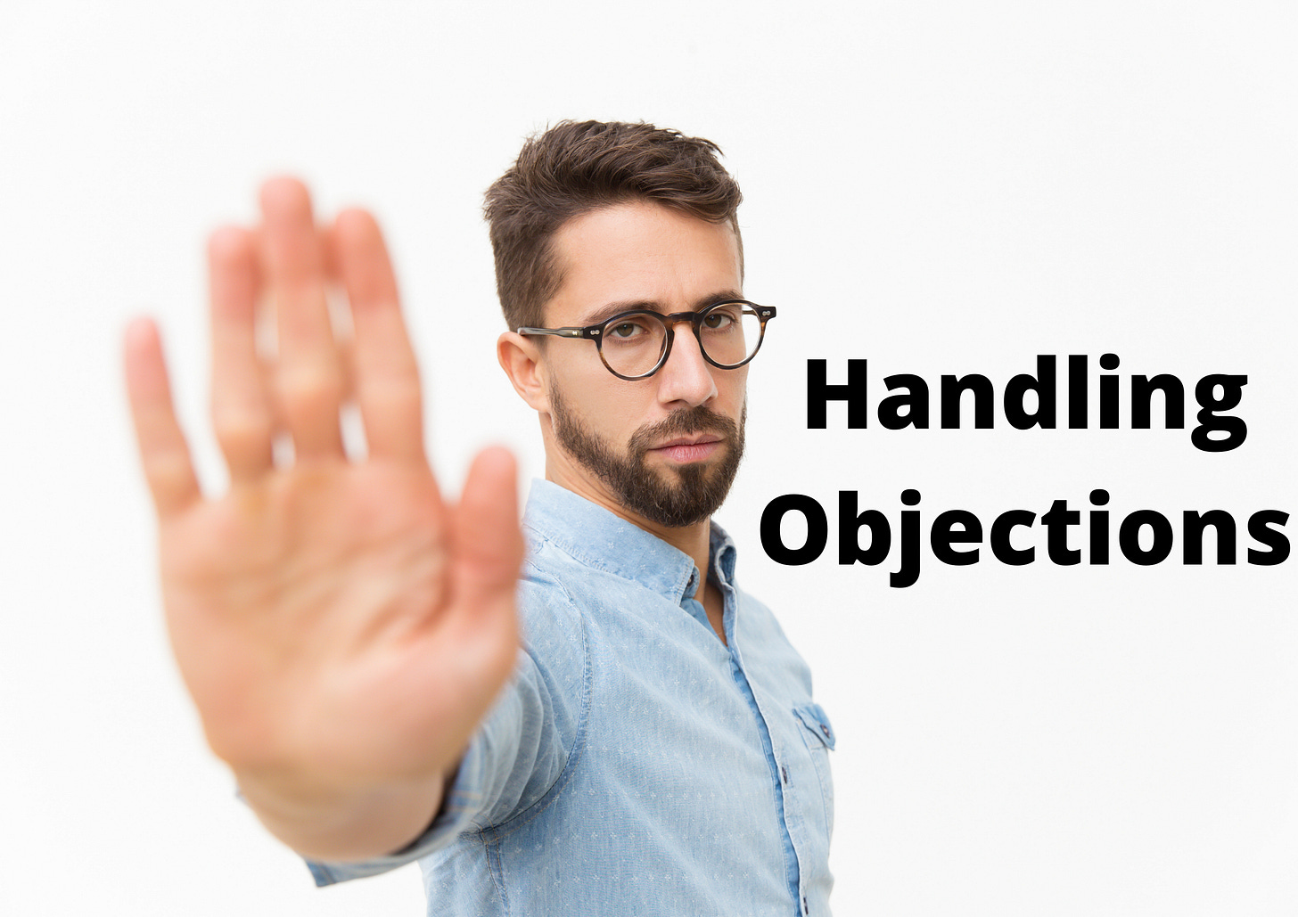 7 tips on how to handle objections - DoyenThoughts
