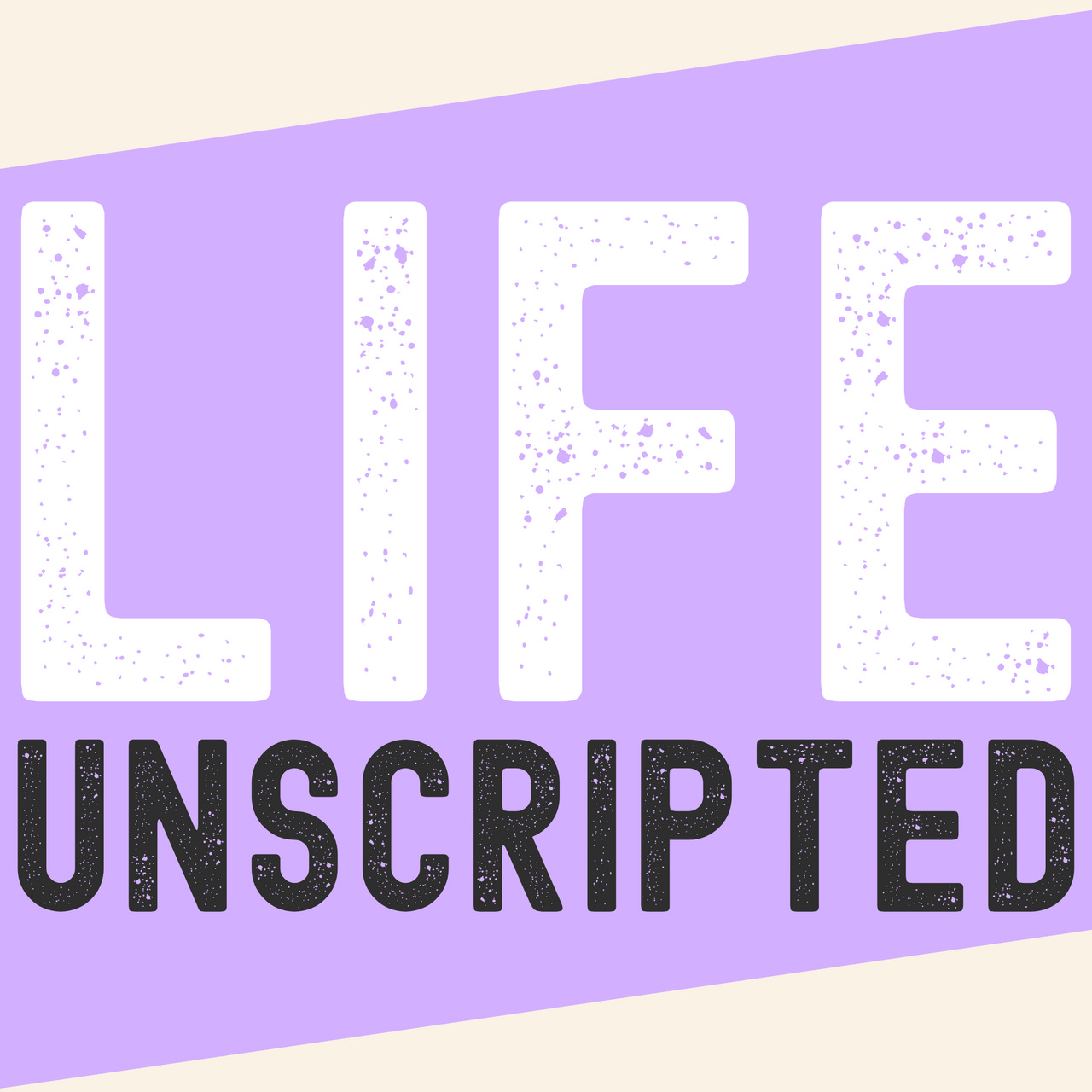 Life Unscripted