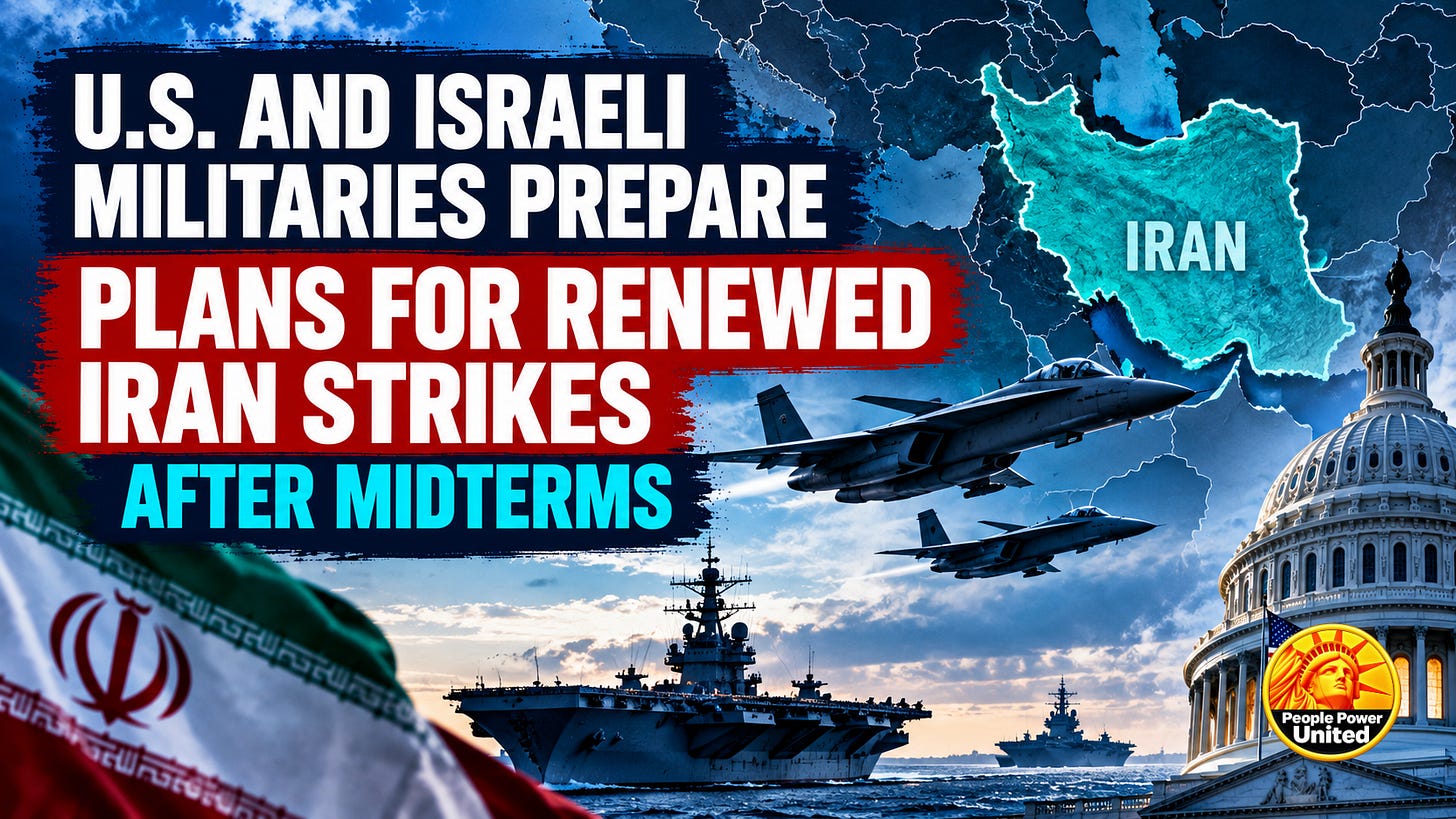 U.S. and Israeli militaries prepare plans for renewed Iran strikes after midterms