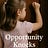 Opportunity Knocks