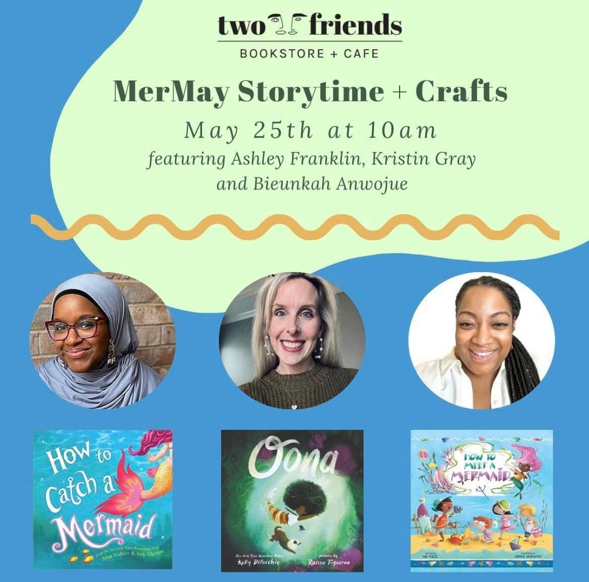 May be an image of 3 people and text that says 'two BOOKSTORE- friends CAFE MerMay Story Storytime + Crafts May 25th at 10am featuring Ashley Franklin, Kristin Gray and Bieunkah Anwojue How HOWo to Catch a Mermaid MeTE WE4I あんい Tona FON Iu MILFA MERMAID Difanchng Rense TepaKTaa'