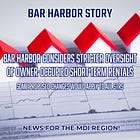 Bar Harbor Considers Stricter Oversight of Owner-Occupied Short-Term Rentals
