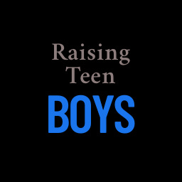 Raising Teen BOYS