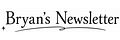Bryan's Newsletter