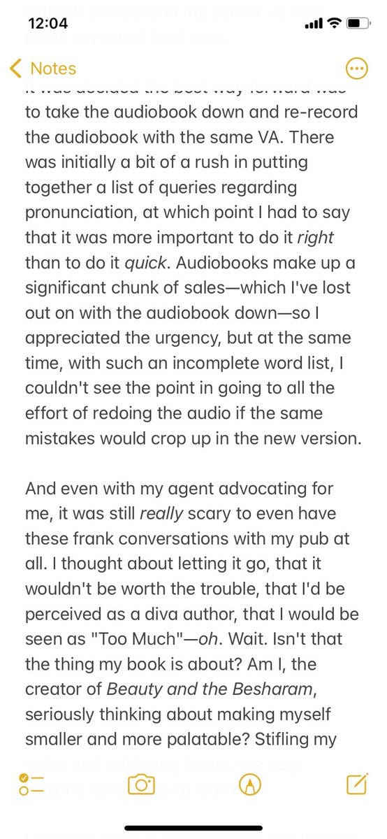 It was decided the best way forward was to take the audiobook down and re-record the audiobook with the same VA. There was initially a bit of a rush in putting together a list of queries regarding pronunciation, at which point I had to say that it was more important to do it right than to do it quick. Audiobooks make up a significant chunk of sales—which I've lost out on with the audiobook down—so I appreciated the urgency, but at the same time, with such an incomplete word list, I couldn't see the point in going to all the effort of redoing the audio if the same mistakes would crop up in the new version.
And even with my agent advocating for me, it was still really scary to even have these frank conversations with my pub at all. I thought about letting it go, that it wouldn't be worth the trouble, that I'd be perceived as a diva author, that I would be seen as "Too Much"—oh. Wait. Isn't that the thing my book is about?