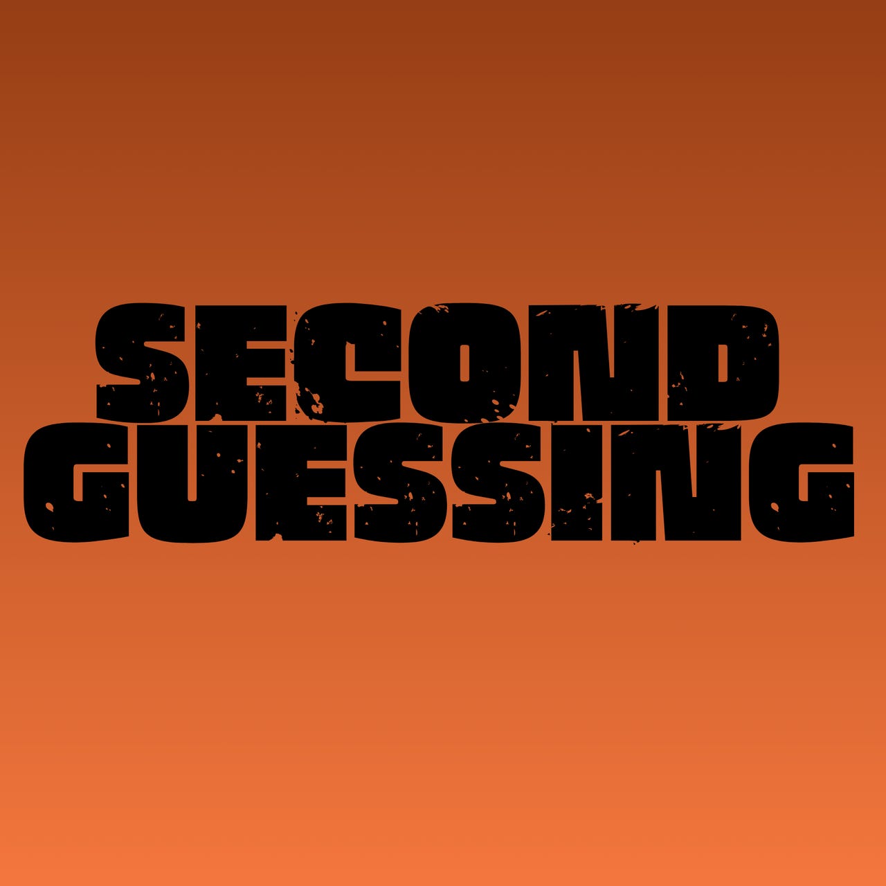Second Guessing