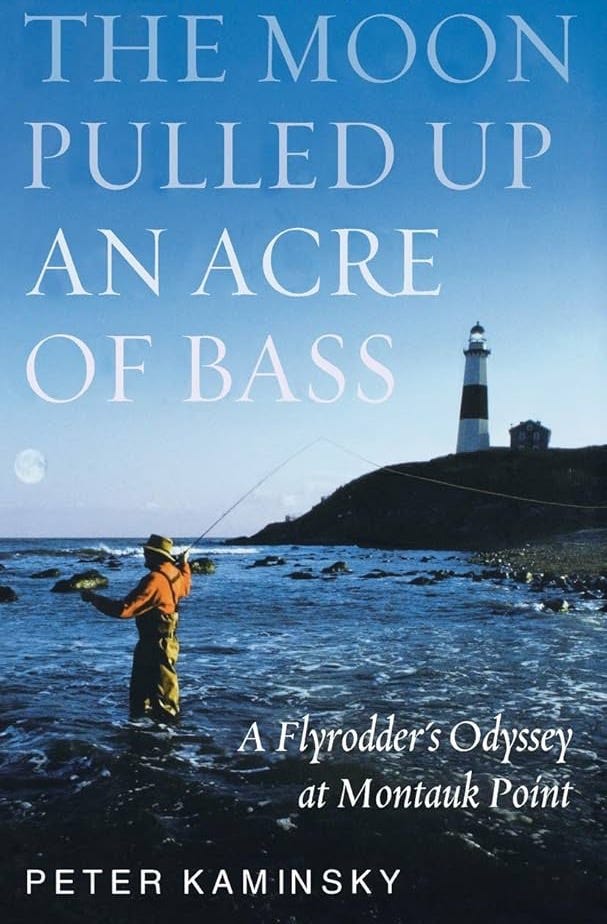 Amazon.com: The Moon Pulled Up an Acre of Bass: A Flyrodder's Odyssey at  Montauk Point: 9780786867691: Kaminsky, Peter: Books