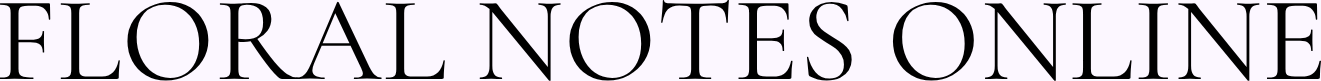FLORAL NOTES ONLINE