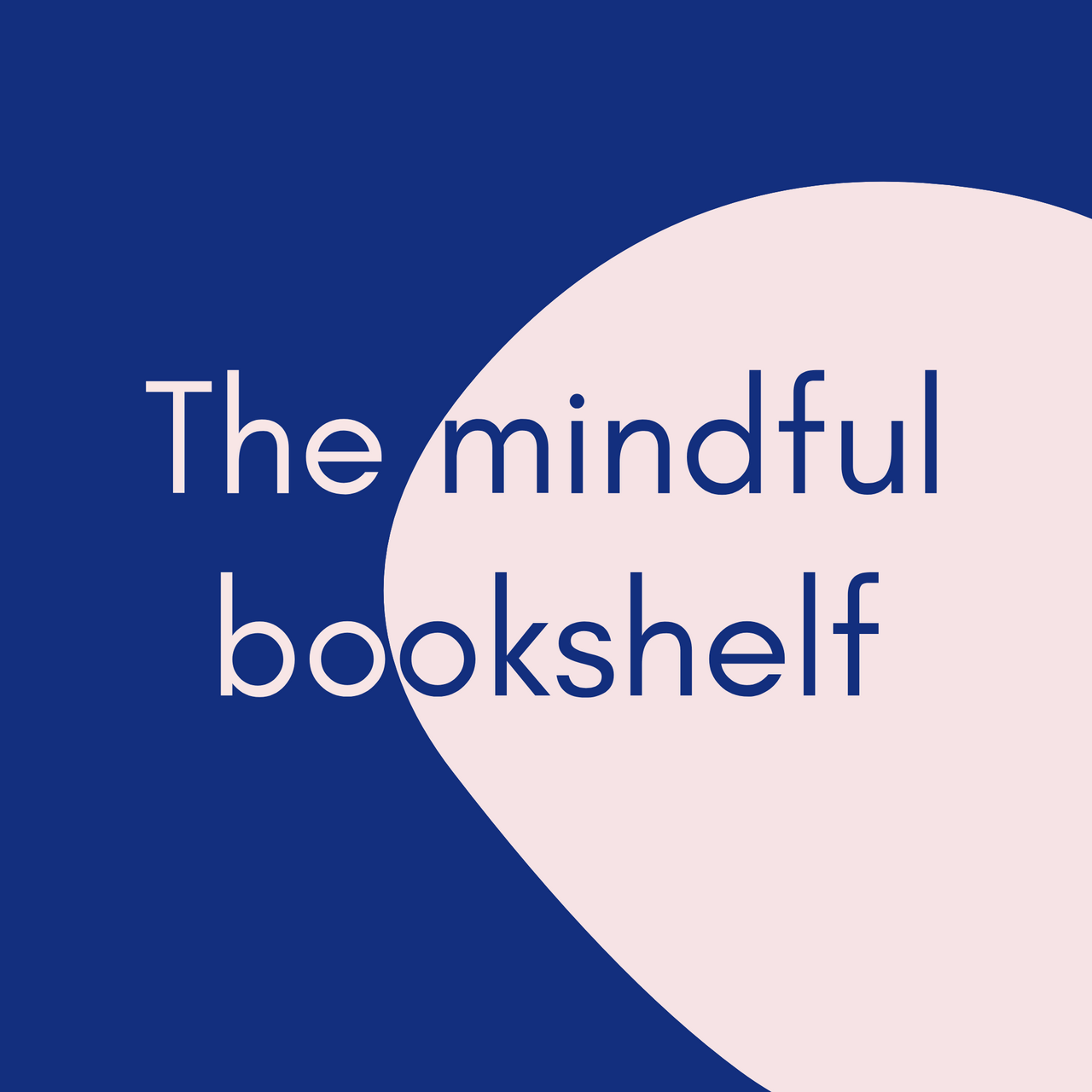 The mindful bookshelf