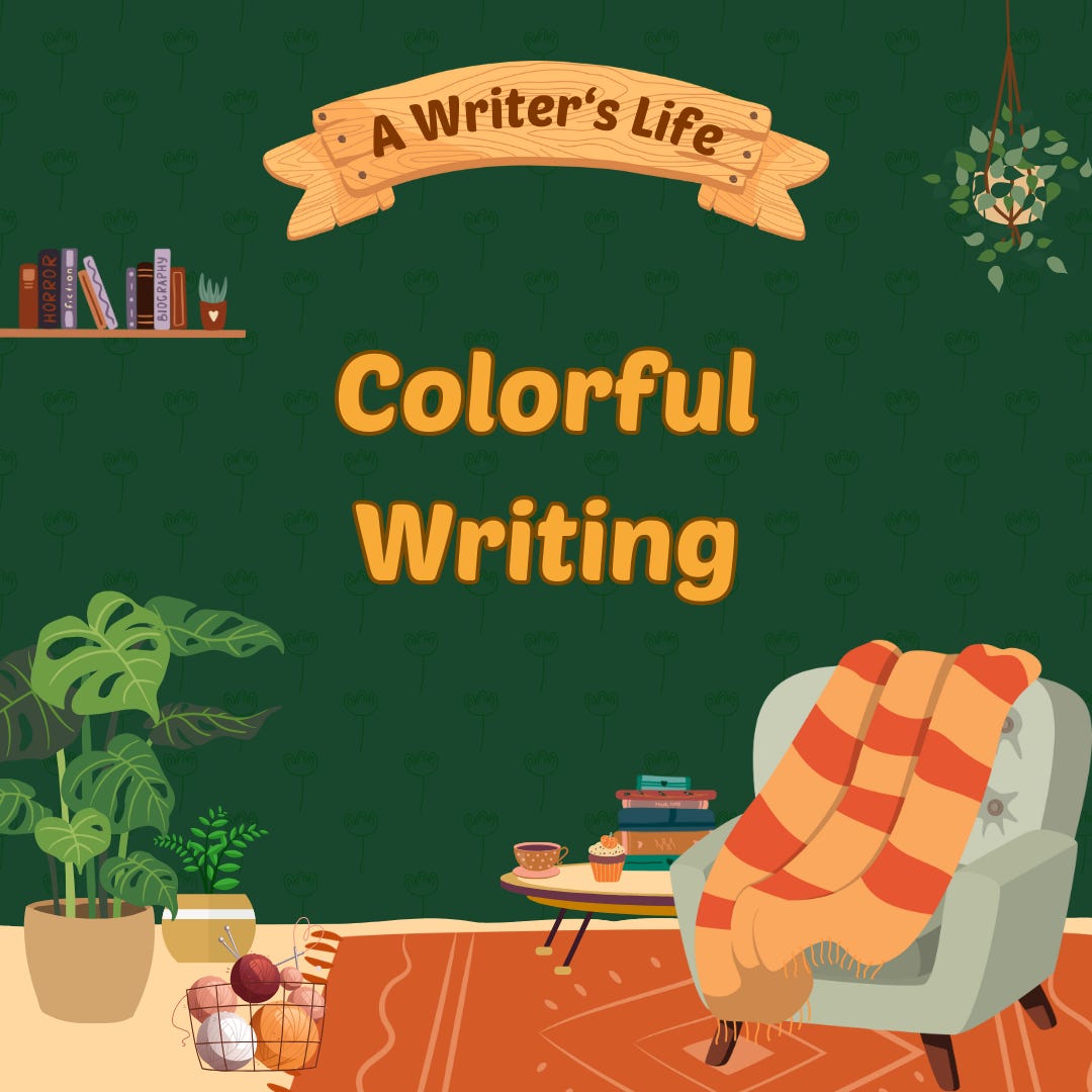 A Writer's Life - Colorful Writing. Image made with Canva.