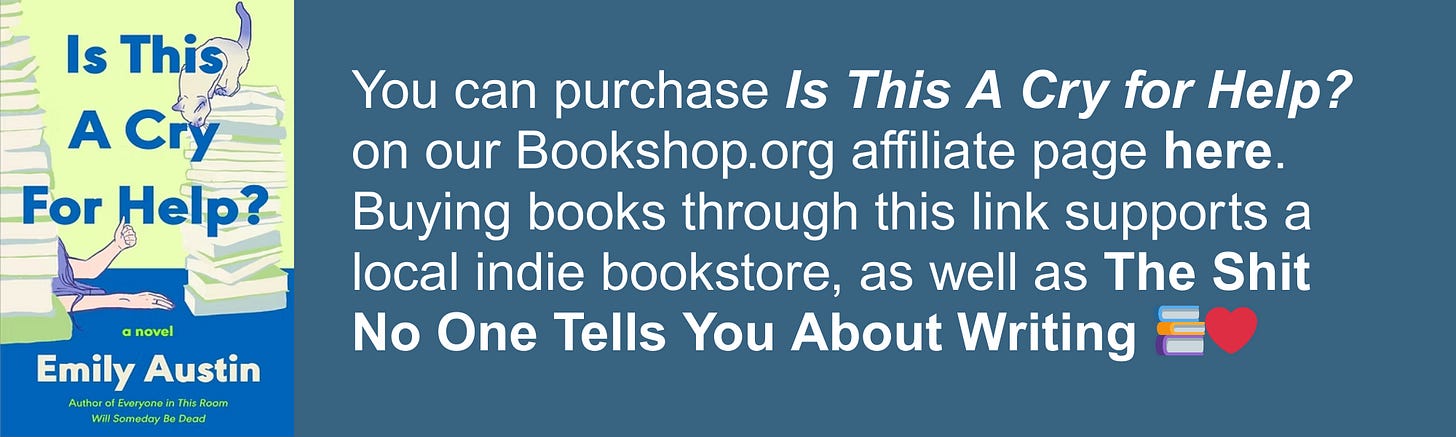 You can purchase Is This A Cry for Help? on our Bookshop.org affiliate page here. Buying books through this link supports a local indie bookstore, as well as The Shit No One Tells You About Writing 📚❤️