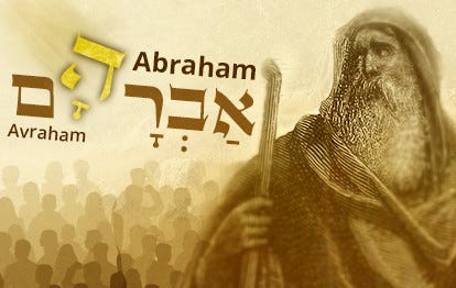 From Abram to Abraham – What is the Big Deal? From Abram to Abraham – What is the Big Deal?