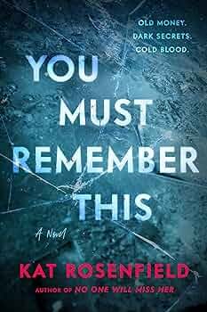 You Must Remember This by Kat Rosenfield