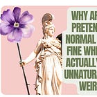 Why Are We Pretending Normal Life Is Fine When It’s Actually Very Unnatural and Weird?