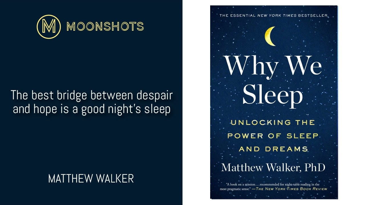 Matthew Walker: Why We Sleep Matthew Walker: Why We Sleep