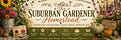 The Suburban Gardener