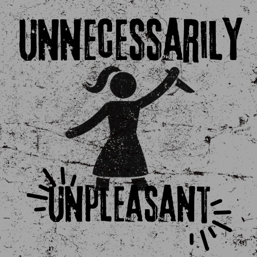 Unnecessarily Unpleasant