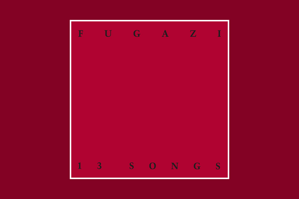 Fugazi : 13 Songs (1989)