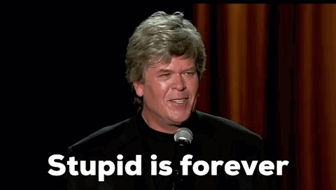 Ron White You Can’t Fix Stupid GIF - Ron White You can’t fix stupid Stupid  is Forever - Discover & Share GIFs