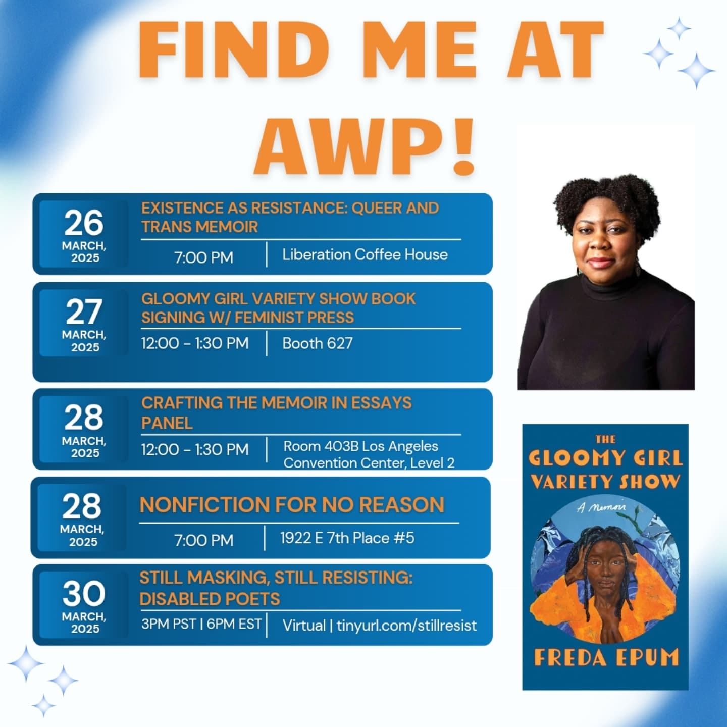 Photo shared by Freda Ndidi Epum on March 21, 2025 tagging @vadiparty, @emilyraboteau, @nglipson, and @eirencaffall. May be a graphic of 2 people, magazine, poster and text that says 'FIND ME AT AWP! EXISTENCE AS RESIST ANCE: QUEER AND TRANS MEMOIR 26 MARCH, 7:00 PM Liberation Coffee House 27 MARCH, 2025 GL OOMY GIRL VARIETY SHOW K SIGNING W/ FEMINIST PRESS 12：00 1:30 PM Booth 627 28 MARCH, CRAFTING THE MEMOIR IN ESSAYS PANEL 12:00 1:30 PM Room 403B Los Angeles Convention Center Level 28 MARCH, 2025 NONFICTION FOR NO REASON 7:00 PM 1922 THE GLOOMY GIRL VARIETY SHOW A Mamen 7th Place #5 30 MARCH, 2025 STILL MASKING, STILL RESISTING: DISABLED DISABLEDPOETS POETS 3PM 3PMPST 6PM EST Virtual tinyurl.com/stillresist FREDA FREDAEPUM EPUM'.